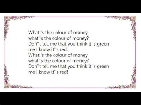 what's the color of money lyrics|what's the colour of money.